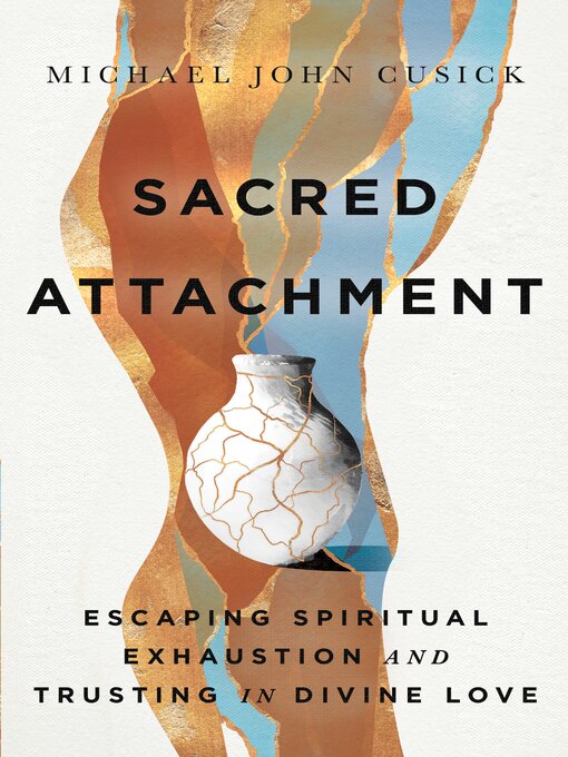 Title details for Sacred Attachment by Michael John Cusick - Wait list